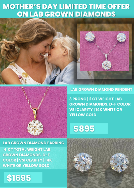 Mother's Day Limited Time Offer On Lab Grown Diamonds
